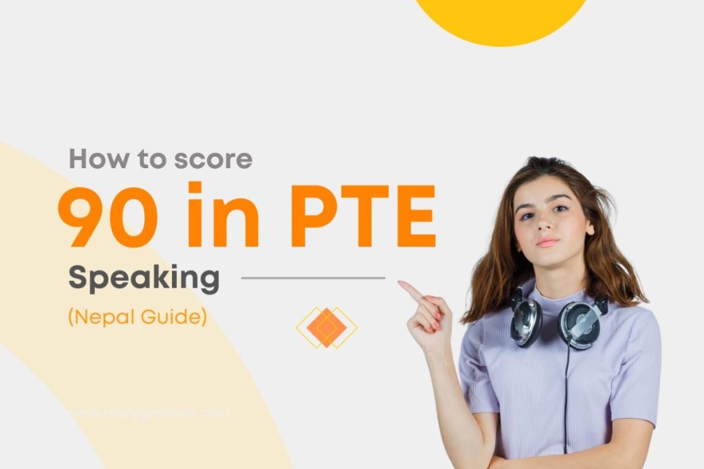 How to Score 90 in PTE Speaking (Nepal Guide)