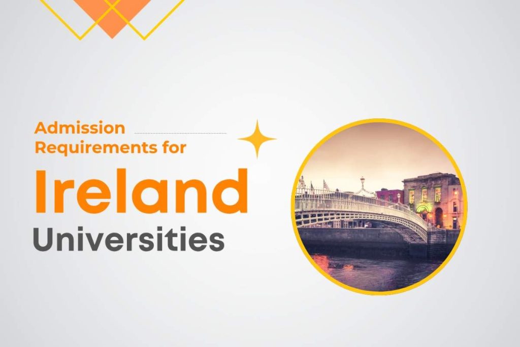 Admission Requirements for Ireland Universities