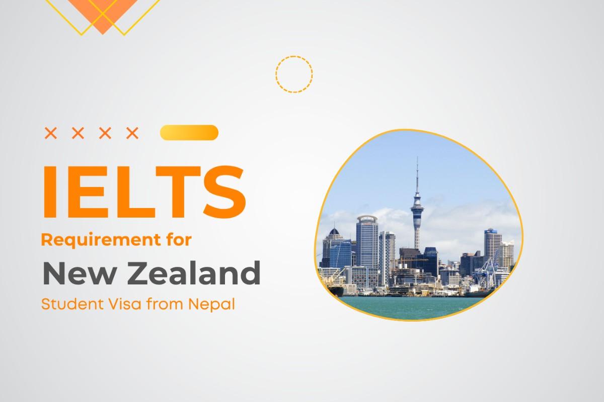 IELTS Requirement for New Zealand Student Visa Nepal
